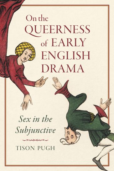 On the Queerness of Early English Drama - Tison Pugh