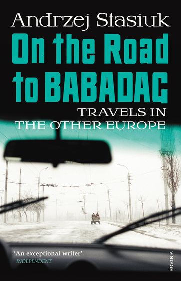 On the Road to Babadag - Andrzej Stasiuk