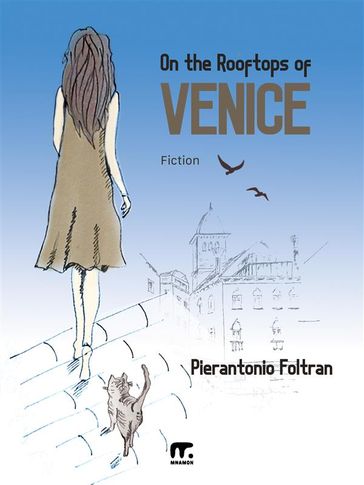 On the Rooftops of Venice - Pierantonio Foltran