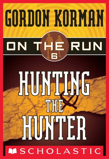 On the Run #6: Hunting the Hunter - Gordon Korman