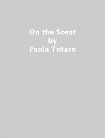 On the Scent - Paola Totaro - Robert Wainwright