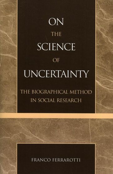 On the Science of Uncertainty - Franco Ferrarotti