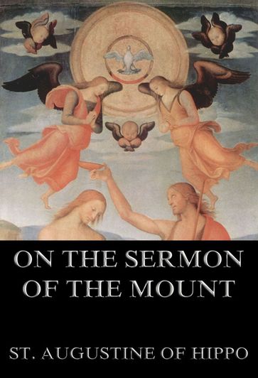 On the Sermon On The Mount - St. Augustine of Hippo