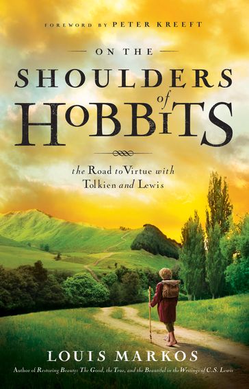 On the Shoulders of Hobbits - Louis Markos