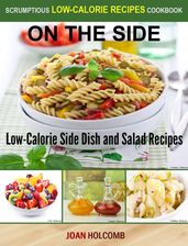 On the Side: Low-Calorie Side Dish and Salad Recipes