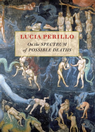 On the Spectrum of Possible Deaths - Lucia Perillo
