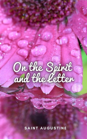 On the Spirit and the Letter - Saint Augustine