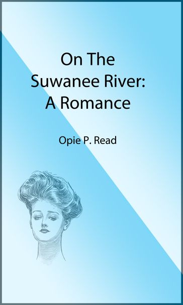 On the Suwanee River (Illustrated Edition) - Opie P. Read