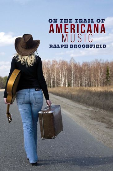 On the Trail of Americana Music - Ralph Brookfield