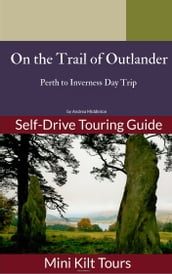 On the Trail of Outlander: Perth to Inverness Day Trip