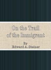 On the Trail of the Immigrant