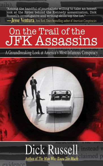 On the Trail of the JFK Assassins - Dick Russell