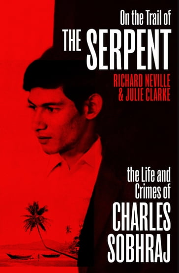 On the Trail of the Serpent - Julie Clarke - Richard Neville