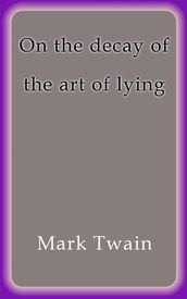On the decay of the art of lying