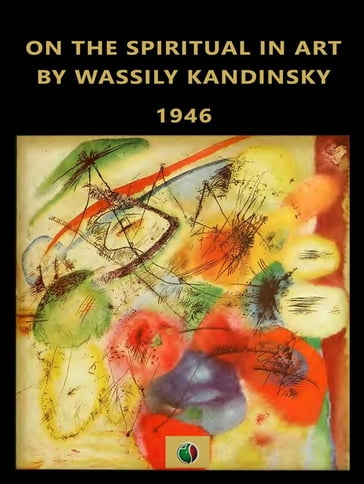 On the spiritual in Art - Wassily Kandinsky