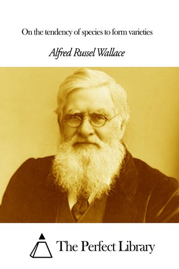 On the tendency of species to form varieties - Alfred Russel Wallace