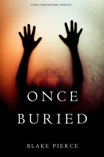 Once Buried (A Riley Paige MysteryBook 11) - Blake Pierce