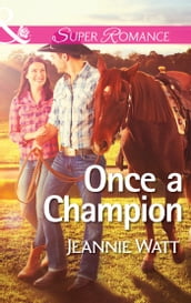 Once a Champion (Mills & Boon Superromance) (The Montana Way, Book 1)