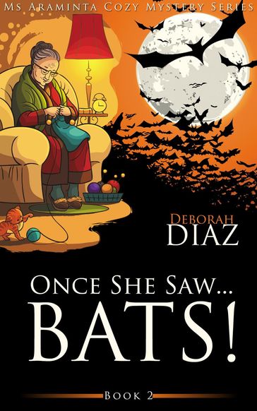 Once She Saw Bats! - Deborah Diaz