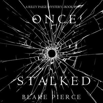 Once Stalked (A Riley Paige MysteryBook 9) - Blake Pierce