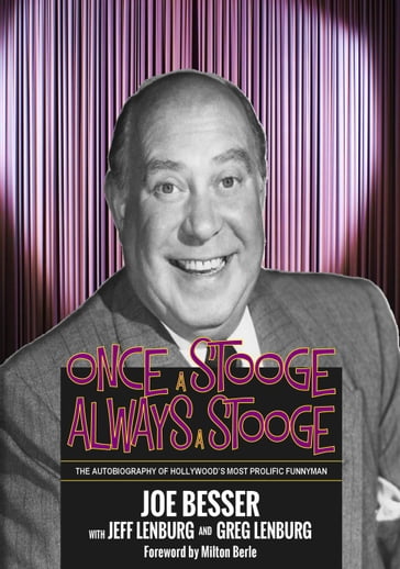 Once a Stooge, Always a Stooge: The Autobiography of Hollywood's Most Prolific Funnyman - Greg Lenburg - Jeff Lenburg - Joe Besser