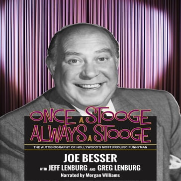 Once a Stooge, Always a Stooge: The Autobiography of Hollywood's Most Prolific Funnyman - Joe Besser - Jeff Lenburg - Greg Lenburg