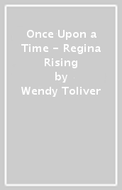 Once Upon a Time - Regina Rising