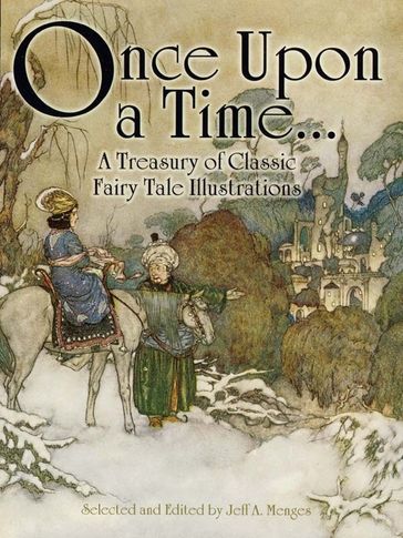 Once Upon a Time . . . A Treasury of Classic Fairy Tale Illustrations - Jeff A. Menges