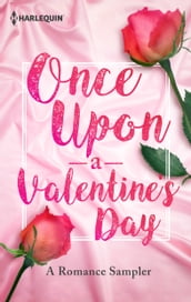 Once Upon A Valentine s Day: A Romance Sampler