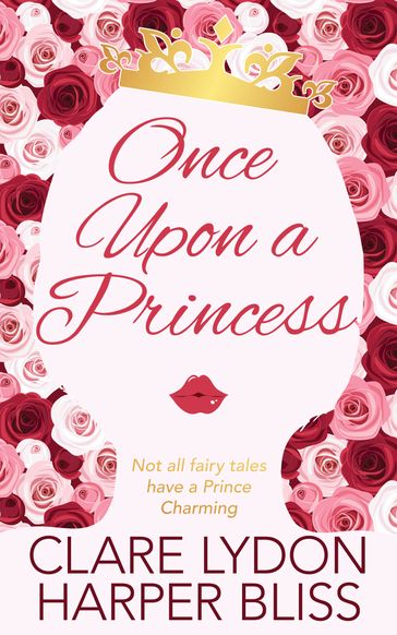 Once Upon a Princess - Clare Lydon - Harper Bliss