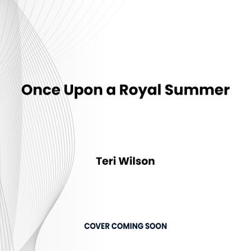 Once Upon a Royal Summer - Teri Wilson