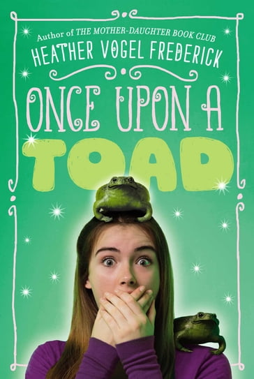 Once Upon a Toad - Heather Vogel Frederick