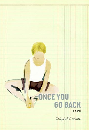 Once You Go Back - Douglas Martin