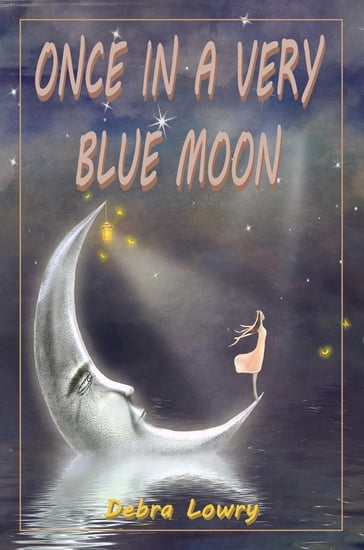 Once in a very blue moon - Debra Lowry