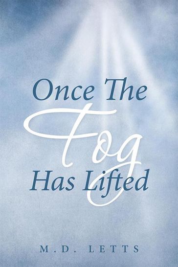 Once the Fog Has Lifted - M.D. Letts