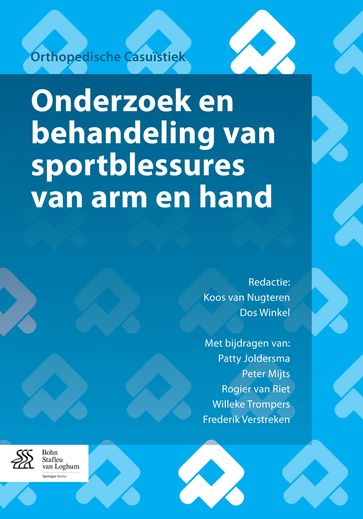 Onderzoek en behandeling van sportblessures van arm en hand - Frederik Verstreken - P. Joldersma - Peter Mijts - Rogier van Riet - Willeke Trompers