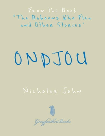 Ondjou - From the Book 'The Baboons Who Flew and Other Stories' - John Nicholas