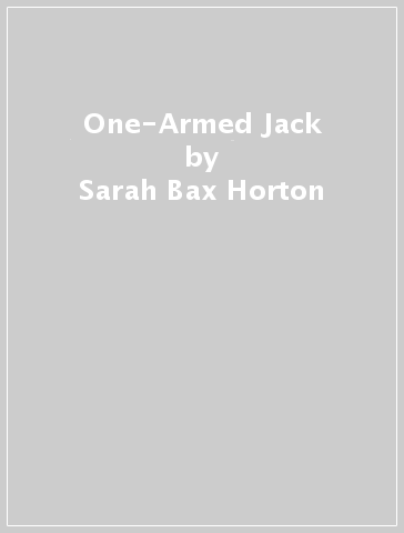 One-Armed Jack - Sarah Bax Horton
