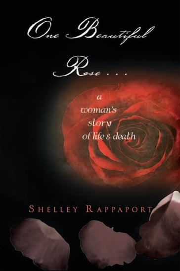 One Beautiful Rose . . . - Shelley Rappaport