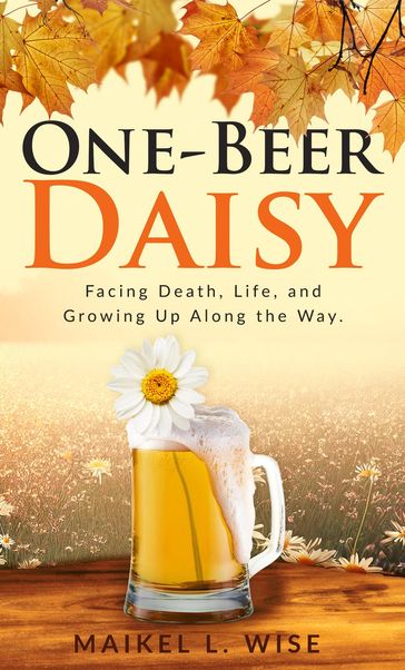 One-Beer Daisy - Maikel L. Wise