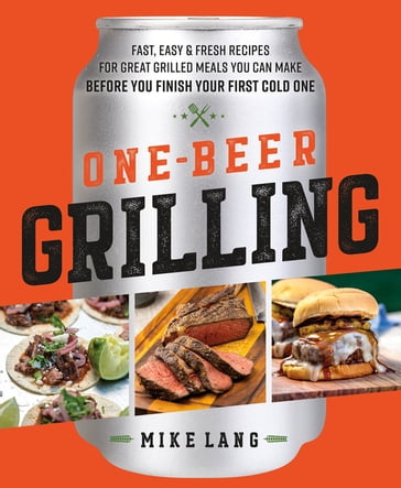 One-Beer Grilling - Mike Lang