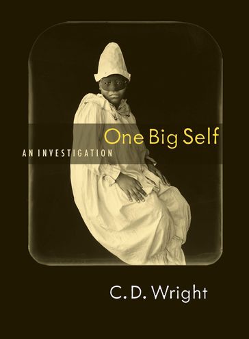 One Big Self - C.D. Wright
