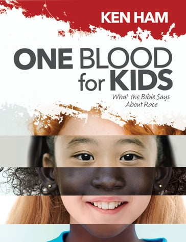 One Blood for Kids - Ken Ham