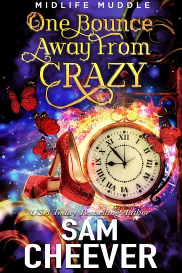 One Bounce Away from Crazy - Sam Cheever