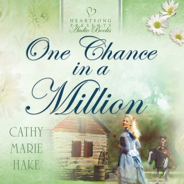 One Chance in a Million - Cathy Marie Hake