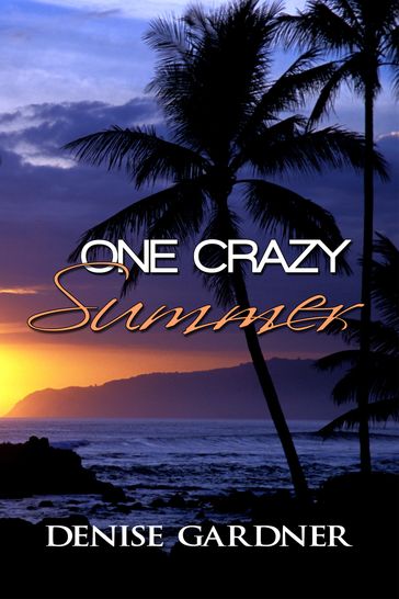 One Crazy Summer - Denise Gardner