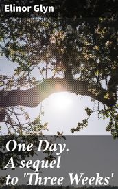 One Day. A sequel to  Three Weeks 