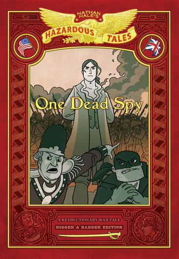 One Dead Spy: Bigger & Badder Edition (Nathan Hale's Hazardous Tales #1) - Nathan Hale