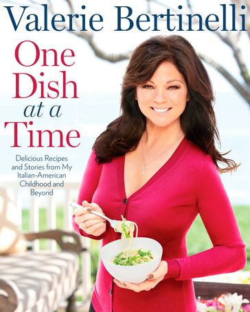 One Dish at a Time - Valerie Bertinelli