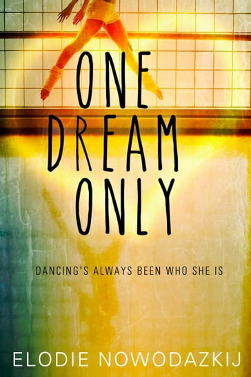 One Dream Only - Elodie Nowodazkij